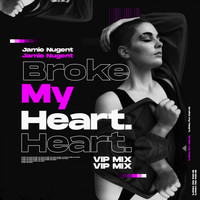 Jamie Nugent - Broke My Heart (VIP Remix)