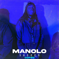Manolo - Succès (CDP#2) (Explicit)