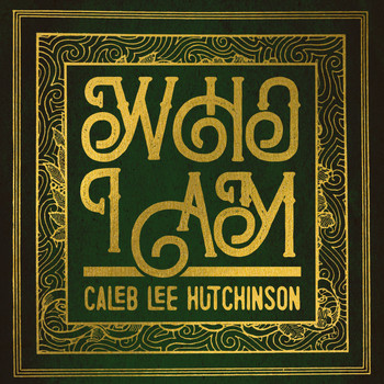Caleb Lee Hutchinson - Who I Am