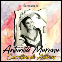 Antoñita Moreno - Carretera de Asturias (Remastered)