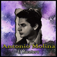 Antonio Molina - El Macetero (Remastered)