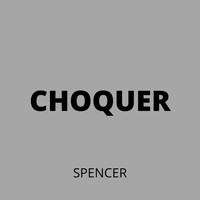 Spencer - Choquer