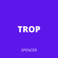 Spencer - Trop