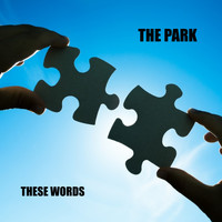 The Park - These Words