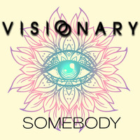 Visionary - Somebody