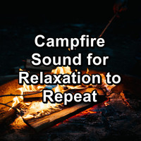 Rain - Campfire Sound for Relaxation to Repeat