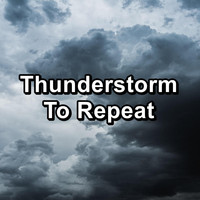 Rain Sounds for Sleep - Thunderstorm To Repeat