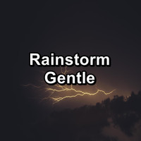 Rain Sounds for Relaxation - Rainstorm Gentle