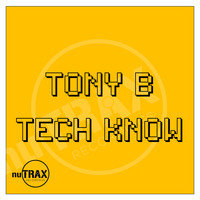 Tony B - Tech Know