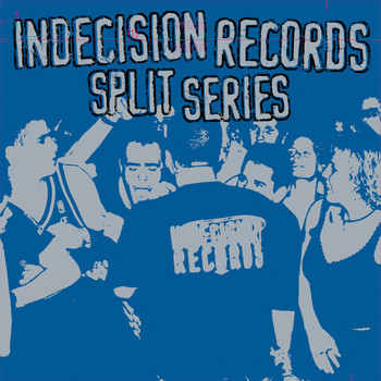 Various Artists - Indecision Records Split Series (Explicit)