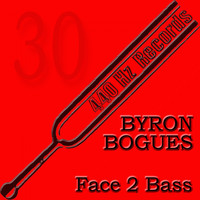 Byron Bogues - Face 2 Bass (440Hz-30)
