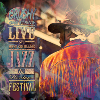 Brushy One String - Live at New Orleans Jazz & Heritage Festival