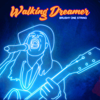 Brushy One String - Walking Dreamer