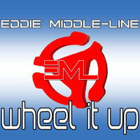 Eddie Middle-line - Wheel It Up