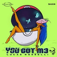 Lucas Rosselli - You Got Me