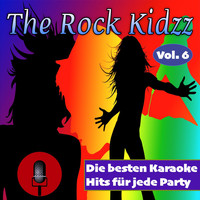 The Rock Kidzz - Die besten Karaoke Hits für jede Party, Vol. 6