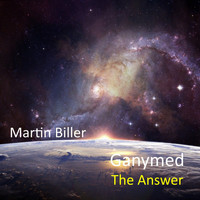 Martin Biller - Ganymed - The Answer