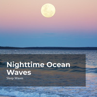 Sleep Waves - Nighttime Ocean Waves