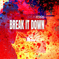 Brian Ferris - Break It Down (Vocal Mix)
