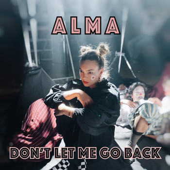 Alma - Don't Let Me Go Back