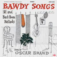 Oscar Brand - Bawdy Songs & Backroom Ballads, Vol. 2 (2021 Remastered Version)