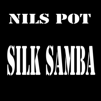 NILS POT - Silk Samba (Nls mix) (Nls mix)