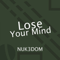 Nuk3dom - Lose Your Mind