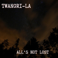 Twangri-La - All's Not Lost