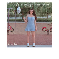 Chantal - Life's a Wicked Playground