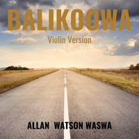 Allan Watson Waswa / - Balikoowa (Violin Version)