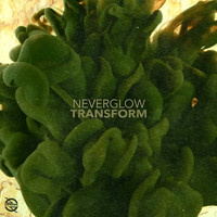 Neverglow - Transform