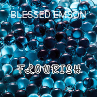 BLESSED EMSON / - Flourish