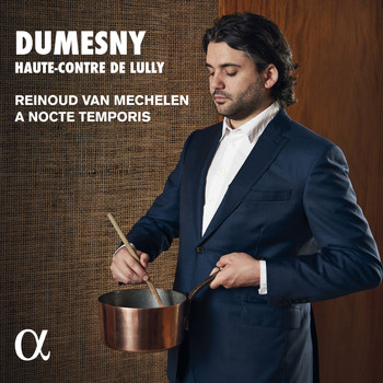 Reinoud Van Mechelen and A Nocte Temporis - Dumesny, haute-contre de Lully