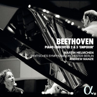 Martin Helmchen, Deutsches Symphonie-Orchester Berlin and Andrew Manze - Beethoven: Piano Concertos 2 & 5 "Emperor"