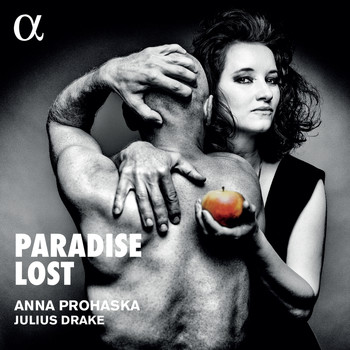 Anna Prohaska and Julius Drake - Paradise Lost