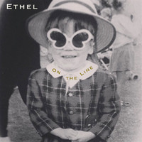 Ethel - On the Line