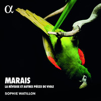 Sophie Watillon - Marais: La rêveuse et autres pièces de viole (Alpha Collection)