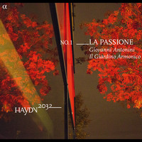 Giovanni Antonini and Il Giardino Armonico - Haydn 2032, Vol. 1: La Passione