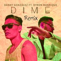 DANNY GONZÁLEZ / - Dime (Remix)