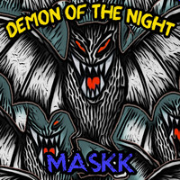 Maskk / - Demon of the Night