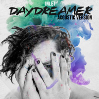 Inlet / - Daydreamer (Acoustic Version)