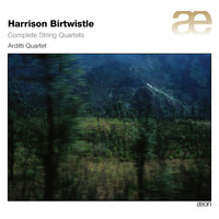Arditti Quartet - Birtwistle: Complete String Quartets