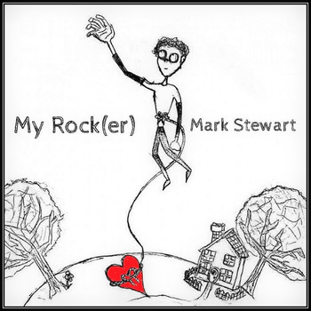 Mark Stewart / - My Rock(er)
