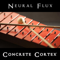 Neural Flux / - Concrete Cortex
