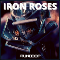 Rund33p / - Iron Roses