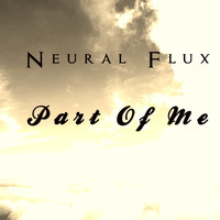 Neural Flux / - Part Of Me