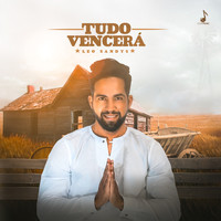 Leo Sandys - Tudo Vencerá