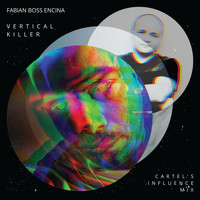 Fabian BOSS Encina / - Vertical Killer (Cartel's Influence Mix)
