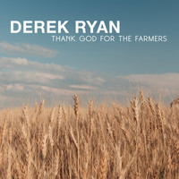 Derek Ryan / - Thank God For The Farmers
