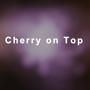 Tony Stone / - Cherry on Top